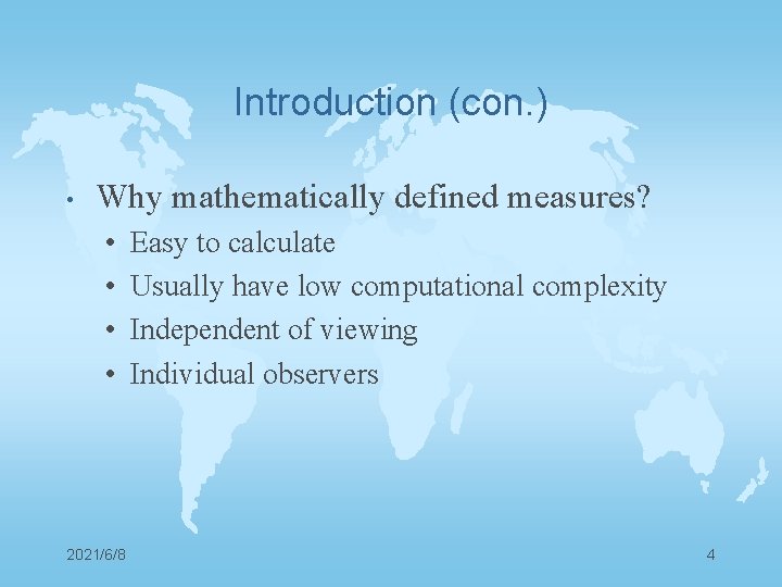 Introduction (con. ) • Why mathematically defined measures? • • 2021/6/8 Easy to calculate