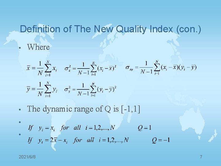 Definition of The New Quality Index (con. ) • Where • The dynamic range