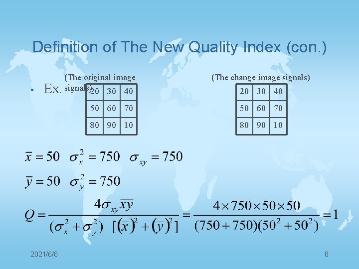 Definition of The New Quality Index (con. ) • (The original image Ex. signals)20