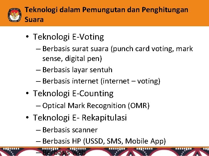 Teknologi dalam Pemungutan dan Penghitungan Suara • Teknologi E-Voting – Berbasis surat suara (punch