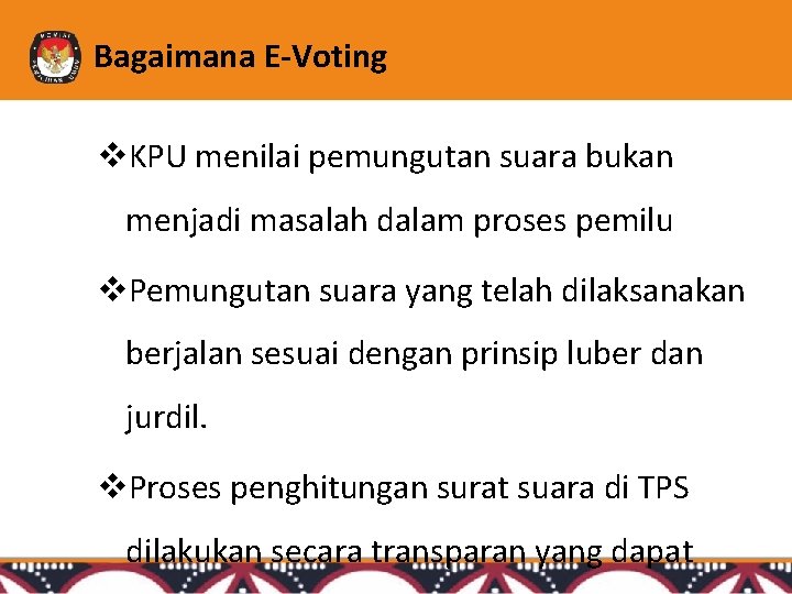 Bagaimana E-Voting KPU menilai pemungutan suara bukan menjadi masalah dalam proses pemilu Pemungutan suara