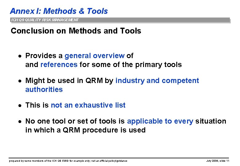 Annex I: Methods & Tools ICH Q 9 QUALITY RISK MANAGEMENT Conclusion on Methods