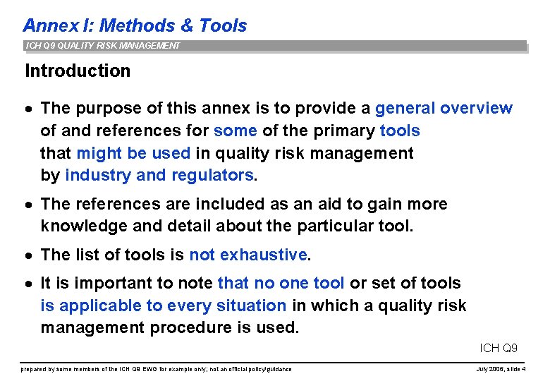 Annex I: Methods & Tools ICH Q 9 QUALITY RISK MANAGEMENT Introduction · The