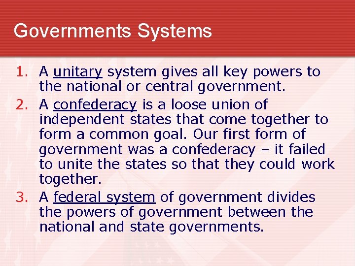 Governments Systems 1. A unitary system gives all key powers to the national or