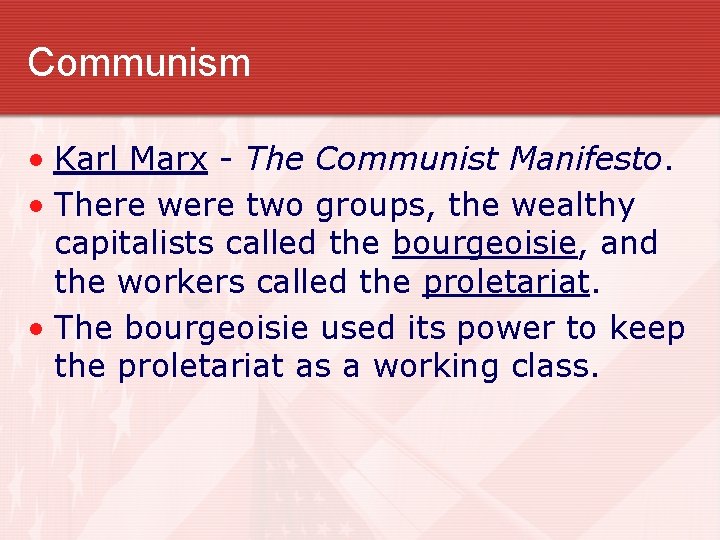 Communism • Karl Marx - The Communist Manifesto. • There were two groups, the