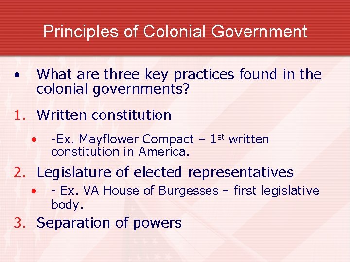 Principles of Colonial Government • What are three key practices found in the colonial