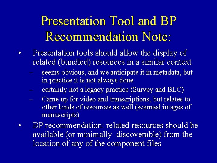 Presentation Tool and BP Recommendation Note: • Presentation tools should allow the display of