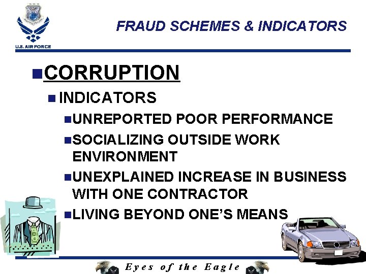 FRAUD SCHEMES & INDICATORS n. CORRUPTION n INDICATORS n. UNREPORTED POOR PERFORMANCE n. SOCIALIZING