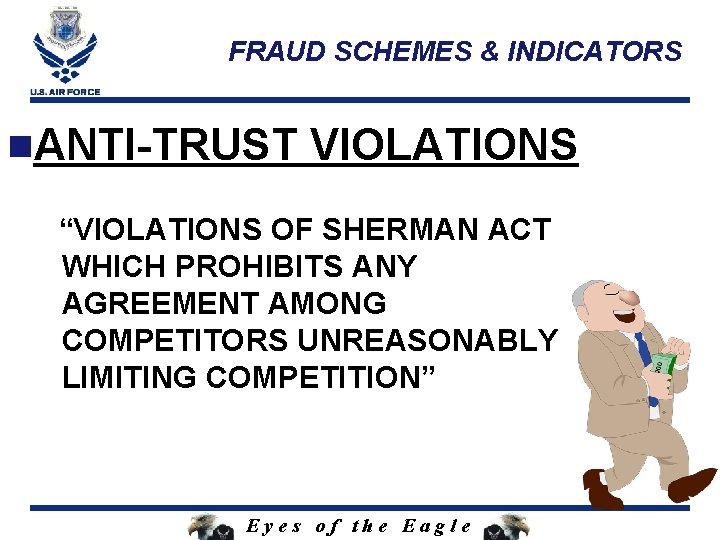 FRAUD SCHEMES & INDICATORS n. ANTI-TRUST VIOLATIONS “VIOLATIONS OF SHERMAN ACT WHICH PROHIBITS ANY