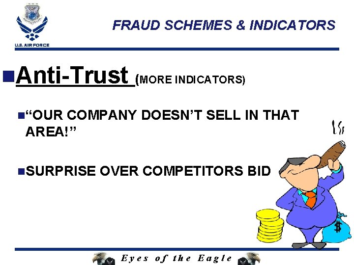 FRAUD SCHEMES & INDICATORS n. Anti-Trust (MORE INDICATORS) n“OUR COMPANY DOESN’T SELL IN THAT