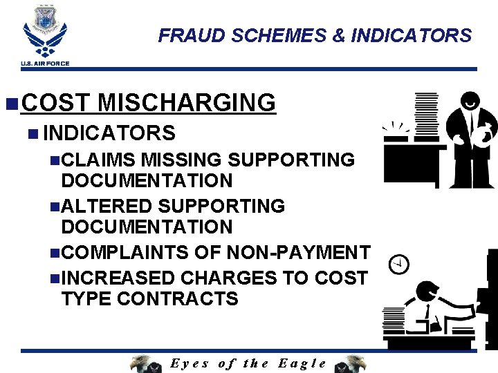 FRAUD SCHEMES & INDICATORS n. COST MISCHARGING n INDICATORS n. CLAIMS MISSING SUPPORTING DOCUMENTATION