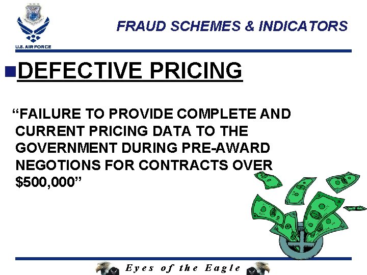 FRAUD SCHEMES & INDICATORS n. DEFECTIVE PRICING “FAILURE TO PROVIDE COMPLETE AND CURRENT PRICING