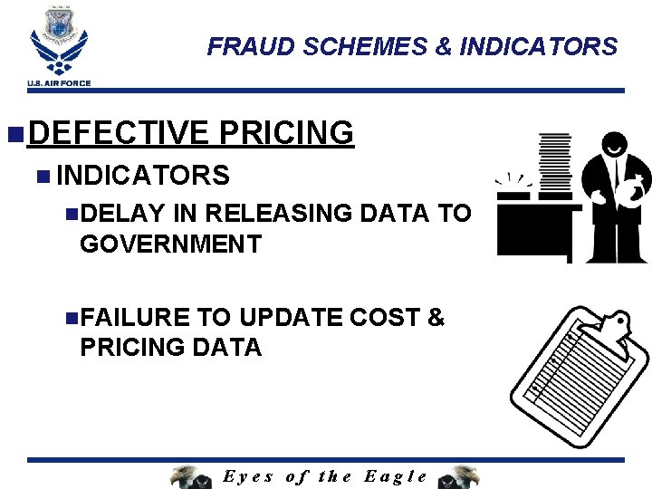 FRAUD SCHEMES & INDICATORS n. DEFECTIVE PRICING n INDICATORS n. DELAY IN RELEASING DATA