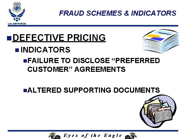 FRAUD SCHEMES & INDICATORS n. DEFECTIVE PRICING n INDICATORS n. FAILURE TO DISCLOSE “PREFERRED