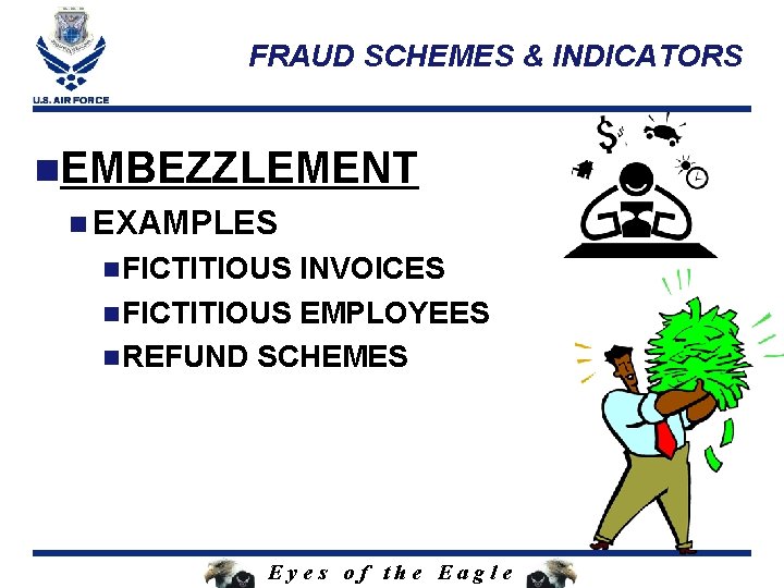 FRAUD SCHEMES & INDICATORS n. EMBEZZLEMENT n EXAMPLES n. FICTITIOUS INVOICES n. FICTITIOUS EMPLOYEES
