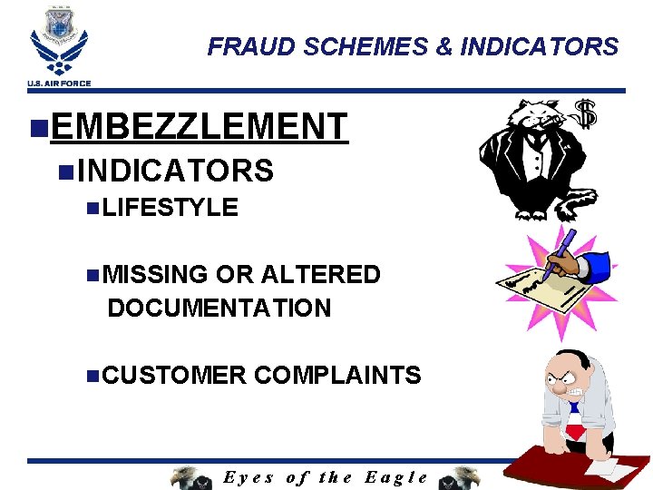 FRAUD SCHEMES & INDICATORS n. EMBEZZLEMENT n INDICATORS n. LIFESTYLE n. MISSING OR ALTERED