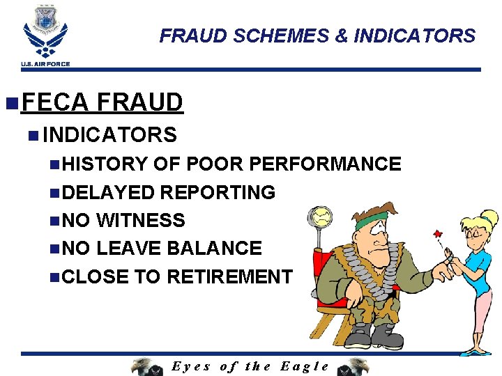 FRAUD SCHEMES & INDICATORS n. FECA FRAUD n INDICATORS n. HISTORY OF POOR PERFORMANCE