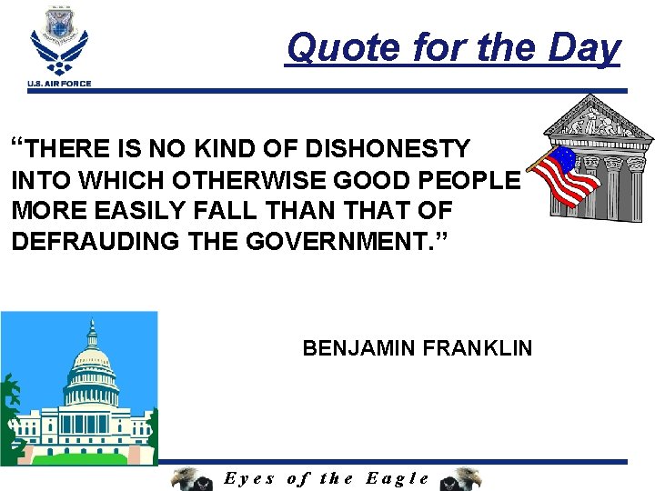 Quote for the Day “THERE IS NO KIND OF DISHONESTY INTO WHICH OTHERWISE GOOD