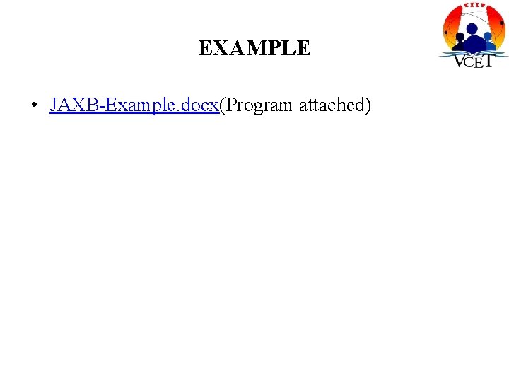 EXAMPLE • JAXB-Example. docx(Program attached) 