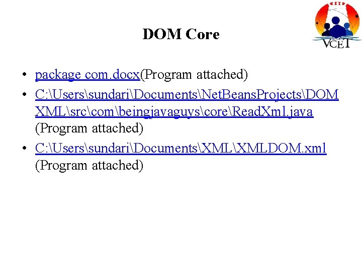 DOM Core • package com. docx(Program attached) • C: UserssundariDocumentsNet. Beans. ProjectsDOM XMLsrccombeingjavaguyscoreRead. Xml.