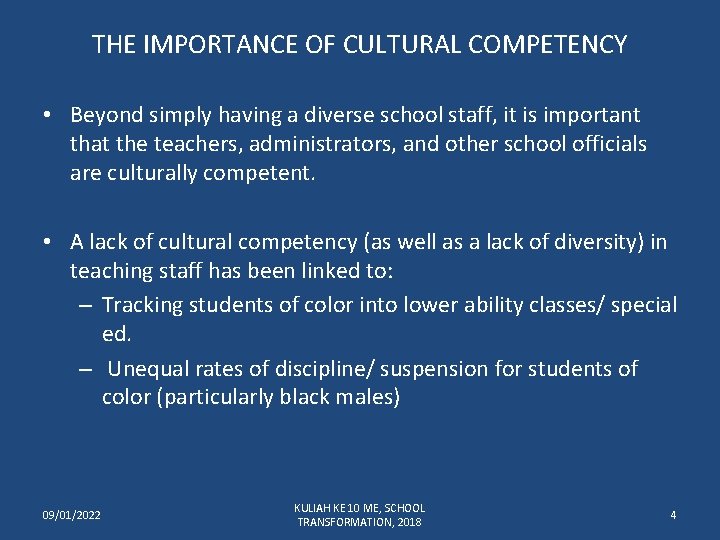 THE IMPORTANCE OF CULTURAL COMPETENCY • Beyond simply having a diverse school staff, it