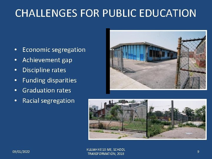 CHALLENGES FOR PUBLIC EDUCATION • • • Economic segregation Achievement gap Discipline rates Funding