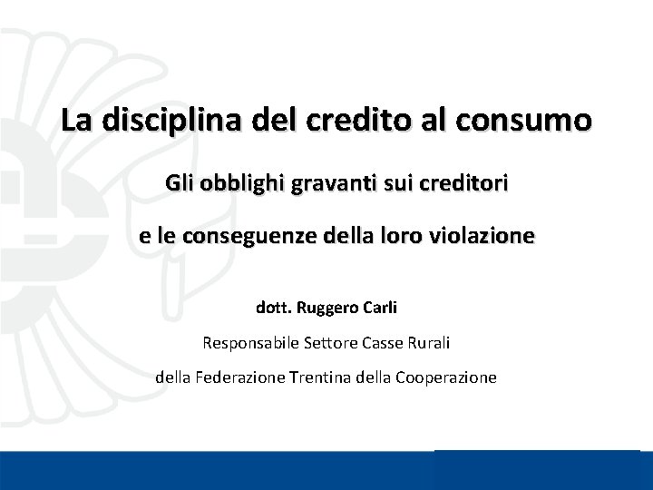 La disciplina del credito al consumo Gli obblighi gravanti sui creditori e le conseguenze