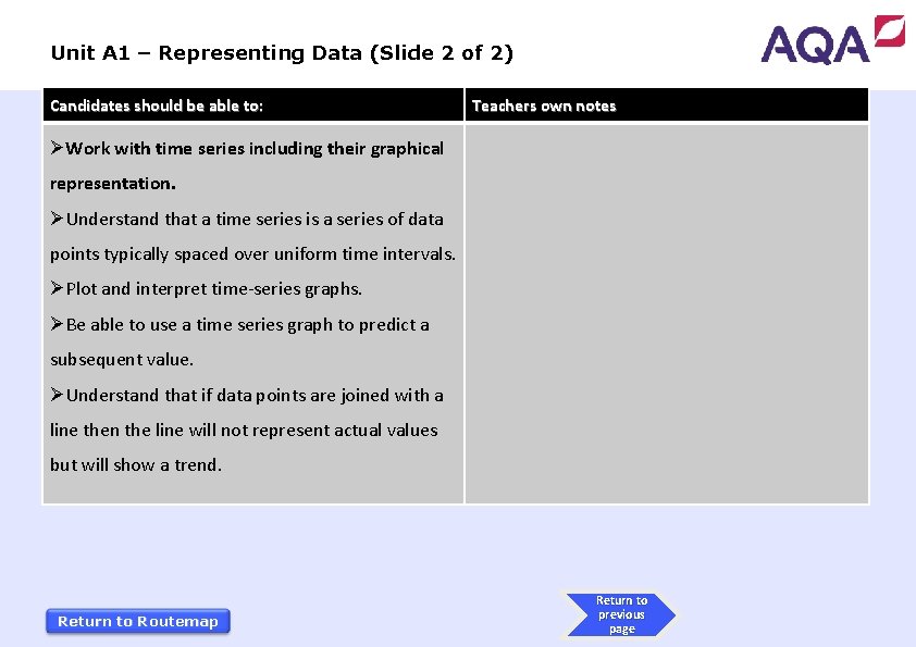 Unit A 1 – Representing Data (Slide 2 of 2) Candidates should be able