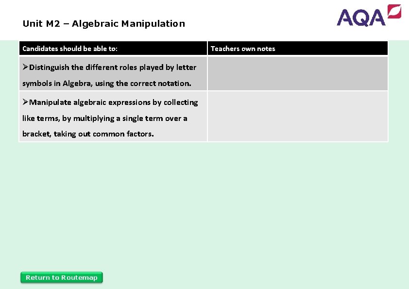 Unit M 2 – Algebraic Manipulation Candidates should be able to: ØDistinguish the different