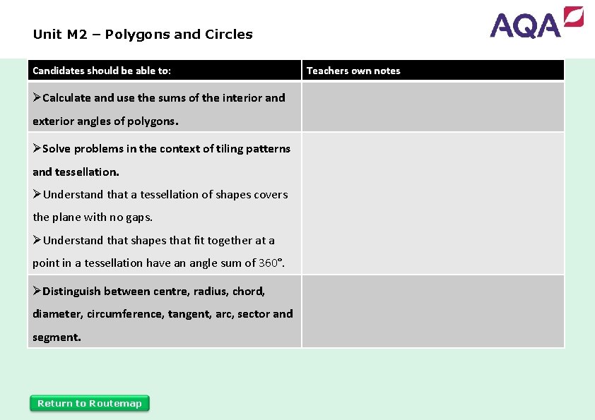 Unit M 2 – Polygons and Circles Candidates should be able to: ØCalculate and