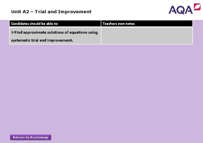 Unit A 2 – Trial and Improvement Candidates should be able to: ØFind approximate