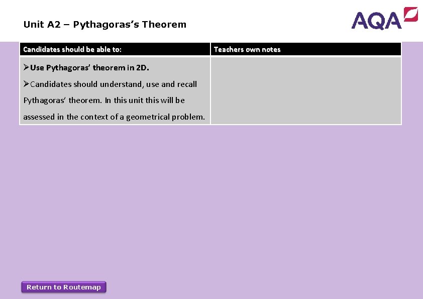 Unit A 2 – Pythagoras’s Theorem Candidates should be able to: ØUse Pythagoras’ theorem