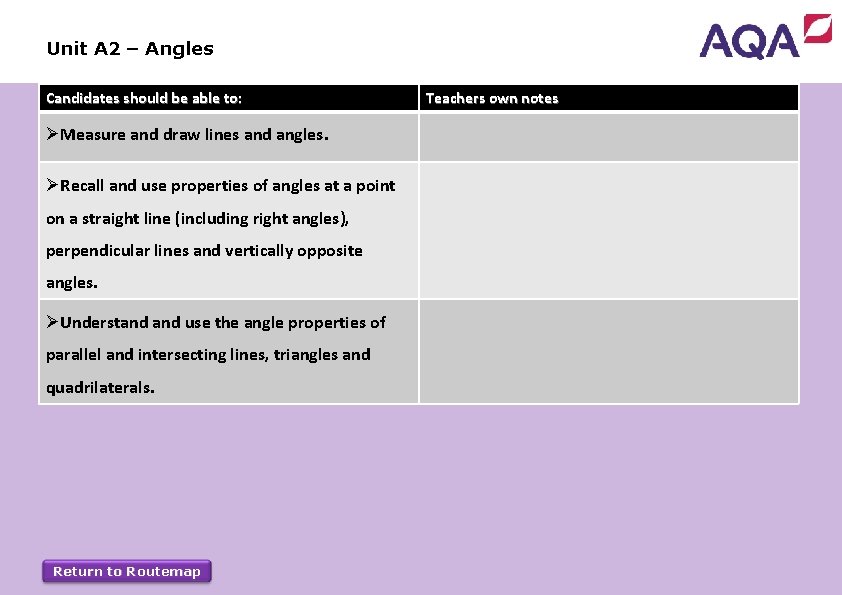 Unit A 2 – Angles Candidates should be able to: ØMeasure and draw lines