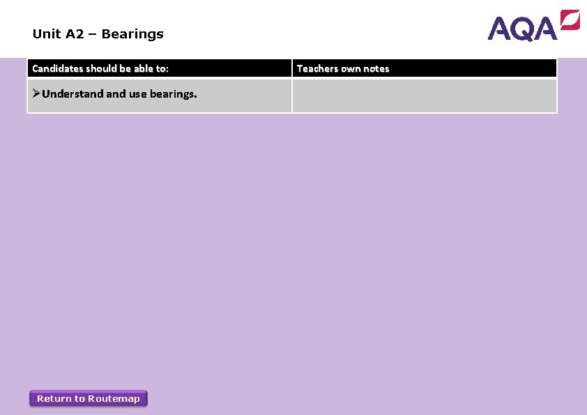 Unit A 2 – Bearings Candidates should be able to: ØUnderstand use bearings. Return