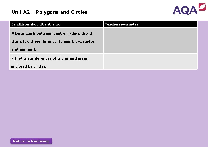 Unit A 2 – Polygons and Circles Candidates should be able to: ØDistinguish between