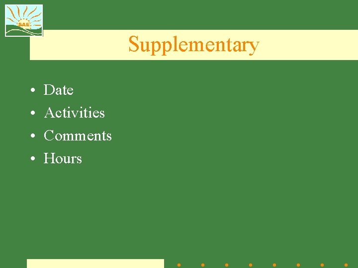 Supplementary • • Date Activities Comments Hours 