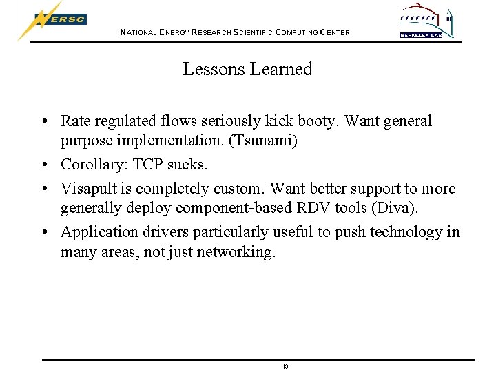 NATIONAL ENERGY RESEARCH SCIENTIFIC COMPUTING CENTER Lessons Learned • Rate regulated flows seriously kick