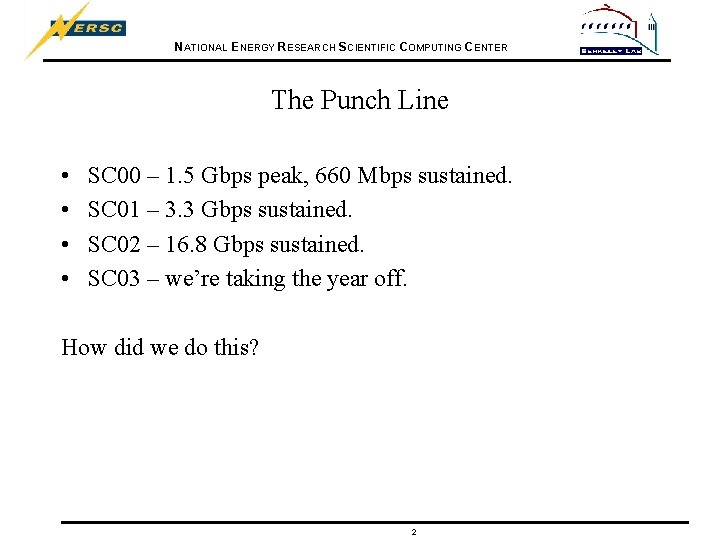 NATIONAL ENERGY RESEARCH SCIENTIFIC COMPUTING CENTER The Punch Line • • SC 00 –