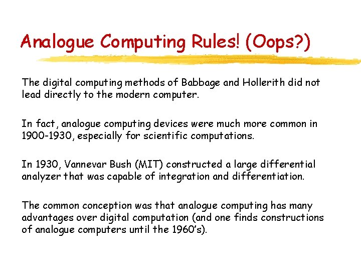 Analogue Computing Rules! (Oops? ) The digital computing methods of Babbage and Hollerith did