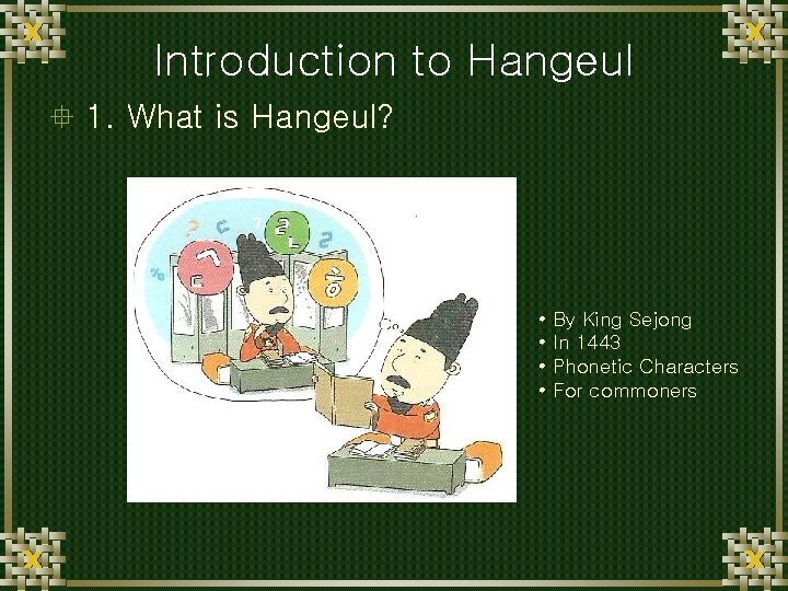 Introduction to Hangeul ° 1. What is Hangeul? • • By King Sejong In