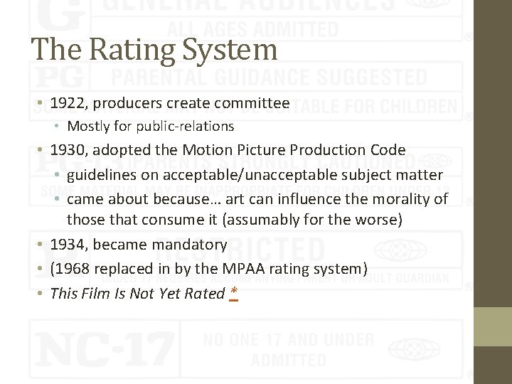 The Rating System • 1922, producers create committee • Mostly for public-relations • 1930,