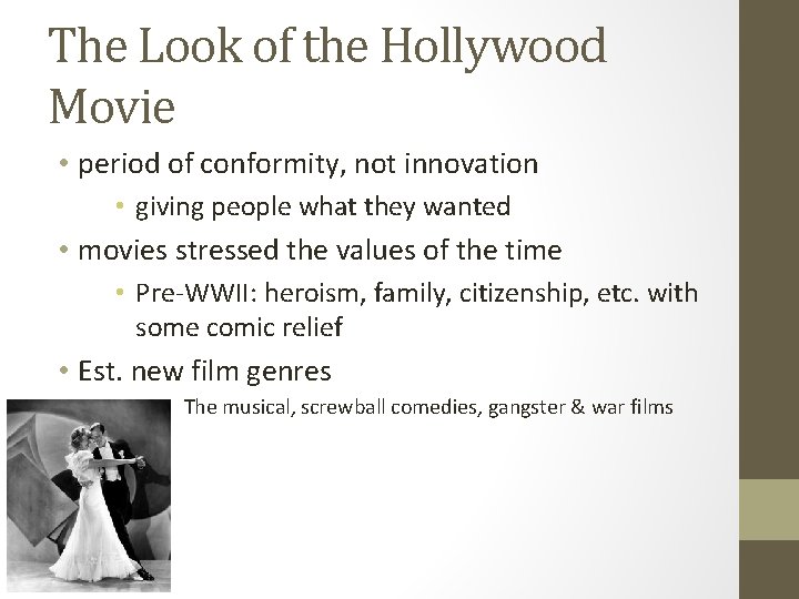 The Look of the Hollywood Movie • period of conformity, not innovation • giving