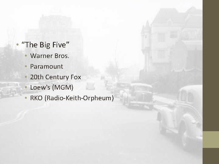  • “The Big Five” • • • Warner Bros. Paramount 20 th Century