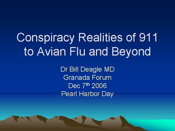 Conspiracy Realities of 911 to Avian Flu and Beyond Dr Bill Deagle MD Granada