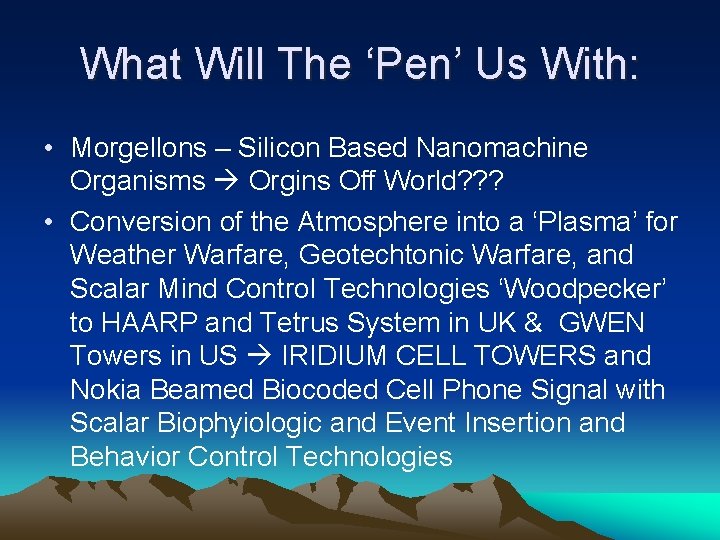 What Will The ‘Pen’ Us With: • Morgellons – Silicon Based Nanomachine Organisms Orgins