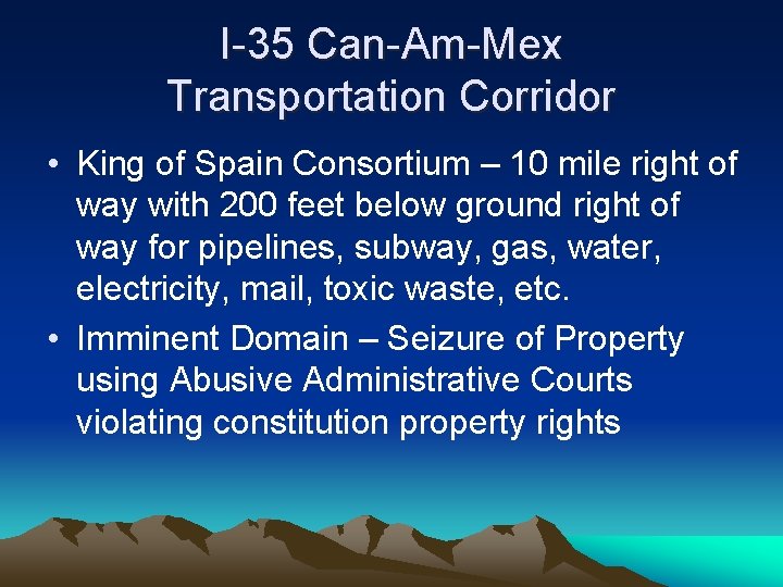 I-35 Can-Am-Mex Transportation Corridor • King of Spain Consortium – 10 mile right of