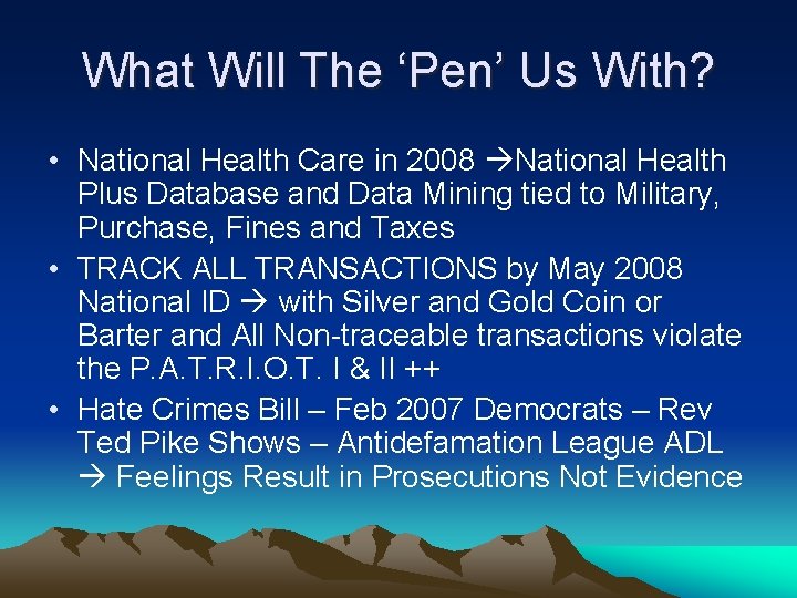 What Will The ‘Pen’ Us With? • National Health Care in 2008 National Health