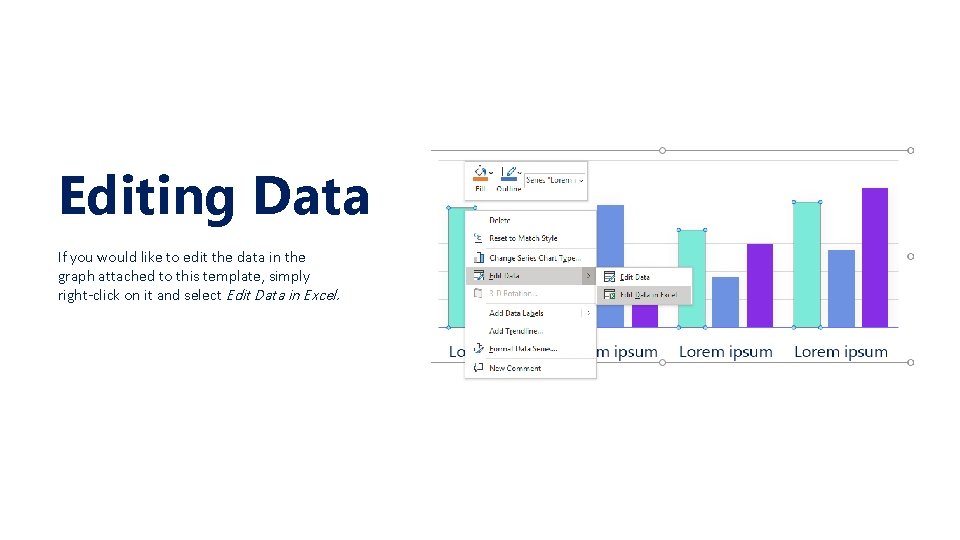 Editing Data If you would like to edit the data in the graph attached