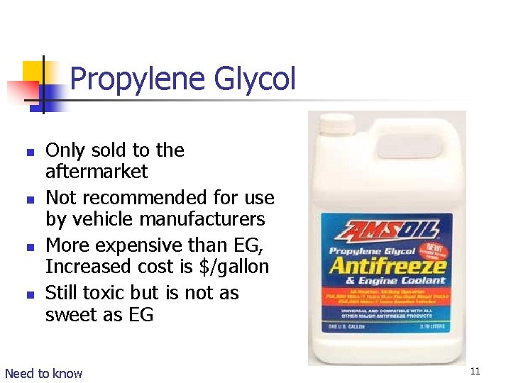 Propylene Glycol n n Only sold to the aftermarket Not recommended for use by Propylene Glycol n n Only sold to the aftermarket Not recommended for use by