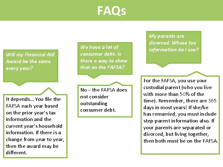 FAQs Will my Financial Aid Award be the same every year? It depends… You